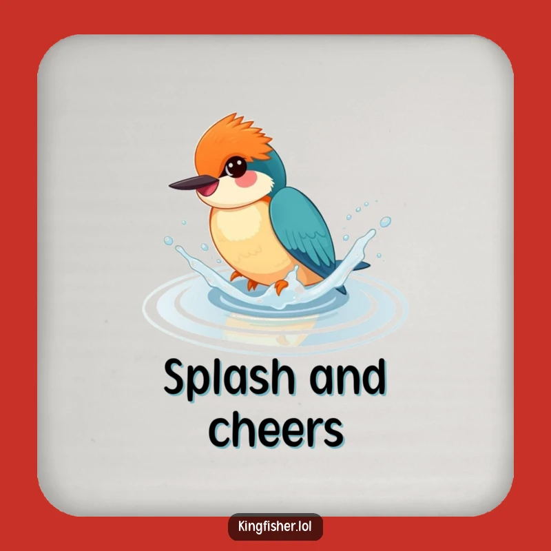 Funny Happy Kingfisher Splash Coaster - Playful Drink Protection - Funny Gift