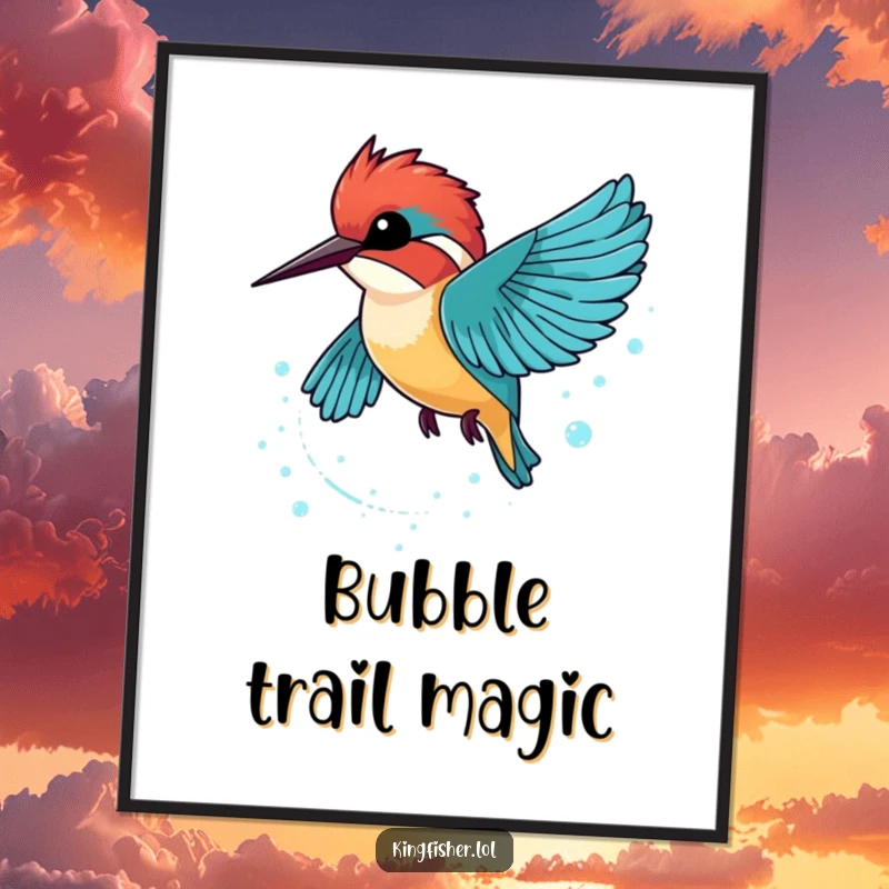 Funny Kingfisher Poster depicting a kingfisher in full zoom, trailing a stream of shimmering, sparkling bubbles.