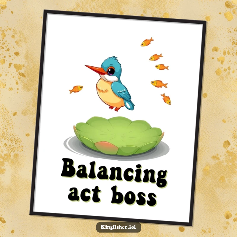 Funny Kingfisher Poster depicting a happy kingfisher impressively juggling small fish while maintaining balance on a lily pad.