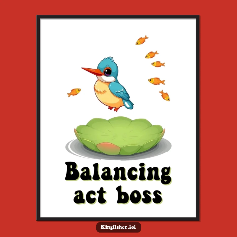 Artistic Funny Kingfisher Juggling Fish Poster: Decorate with Bird's Hilarious Balancing Act!