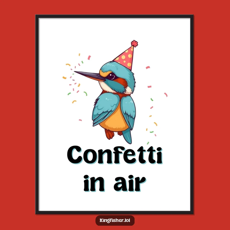 Funny Kingfisher Poster - Festive Bird Art for Celebration Spaces