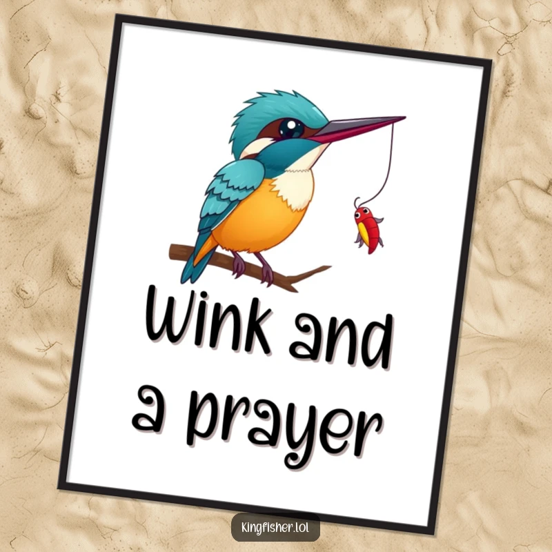 Funny Kingfisher Wink Poster: An artistic depiction of a kingfisher giving a bold wink as it targets a dangling bug, full of personality.