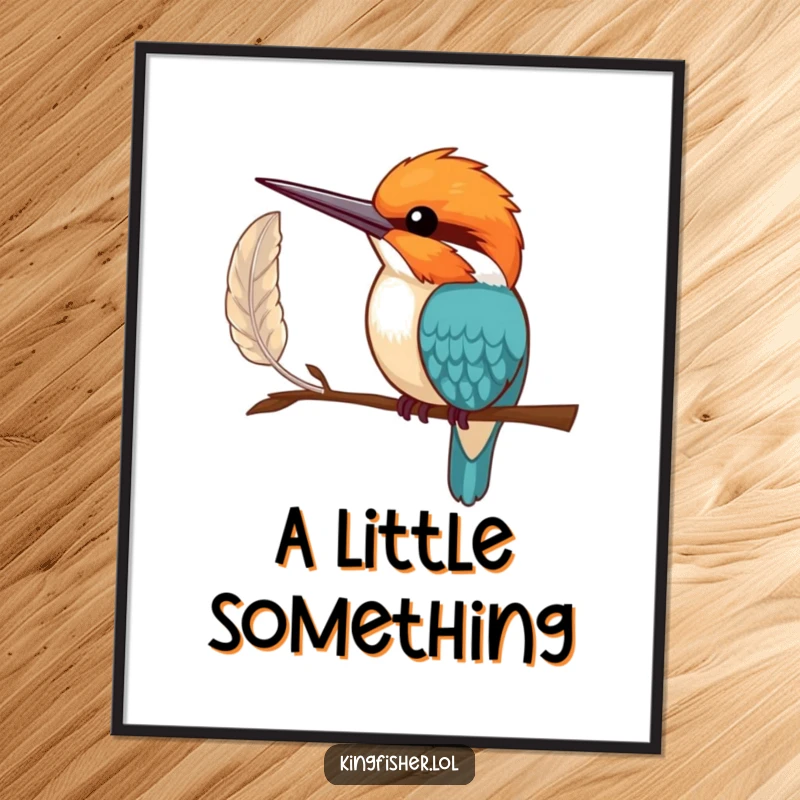 Funny Poster: A shy kingfisher bird gently offering a single, perfect feather with its wing, creating a scene of delicate humor.