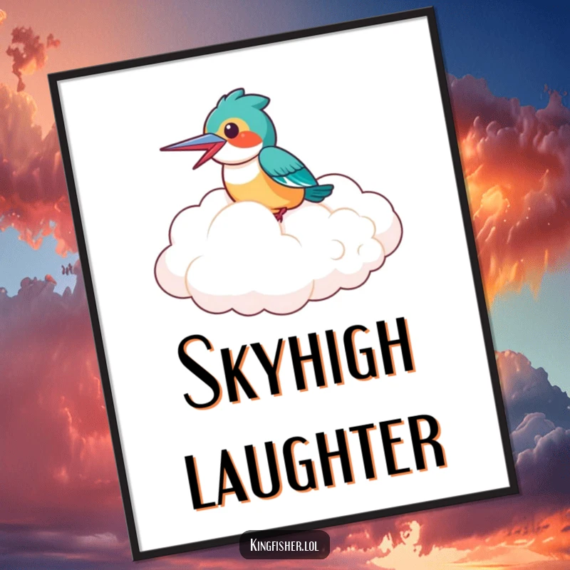 Funny Poster: A laughing kingfisher bird soaring joyfully on the back of a giant, fluffy cloud, creating a scene of pure, airborne mirth.