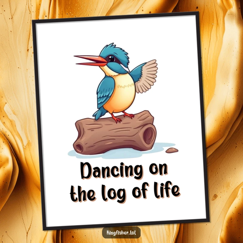 Funny Free Printable Wall Art: Excited kingfisher in mid-dance on a driftwood log, looking joyful and free.