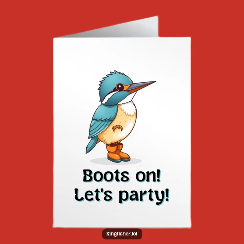 Free Printable Birthday Card: Excited Kingfisher Tapping Boots, Funny Downloadable Gift