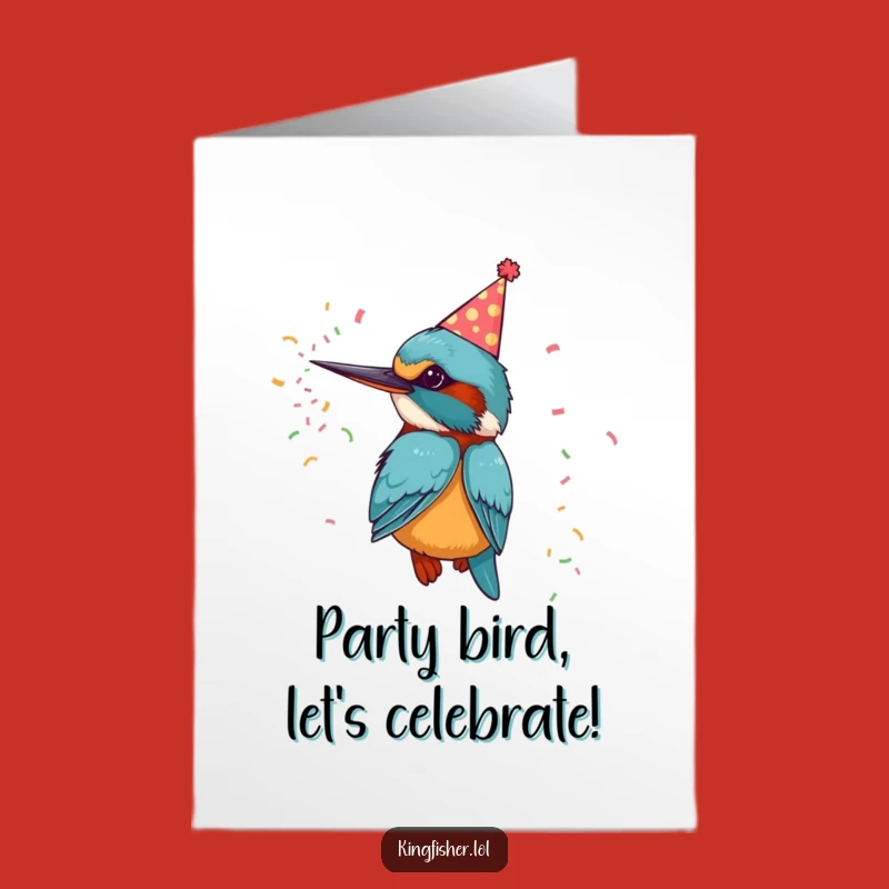 Funny Free Printable Birthday Card: Kingfisher Party Bird - Celebrate Downloadable Fun!