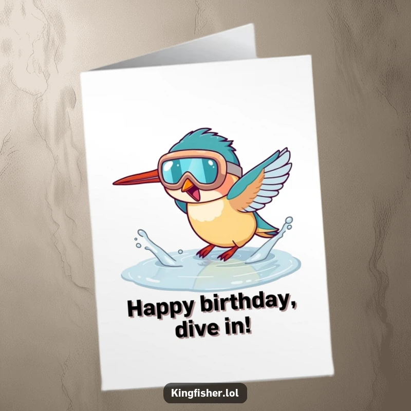 Funny Free Printable Birthday Card: Kingfisher Bird Wearing Oversized Goggles, Excitedly Splashing in a Puddle, joyful birthday.