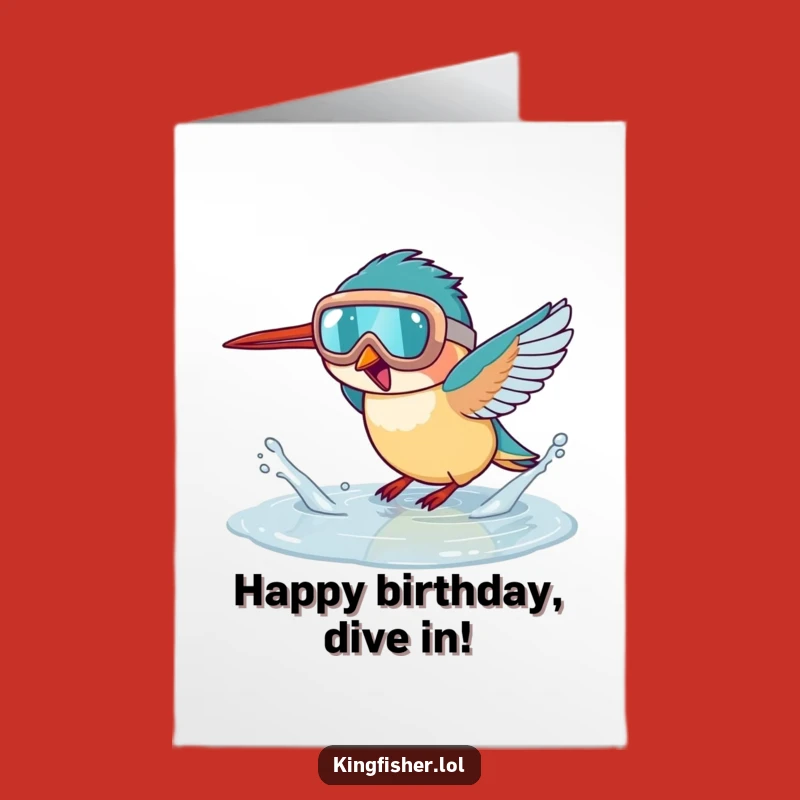 Free Printable Birthday Card: Goggled Kingfisher Splash, Funny Downloadable Gift