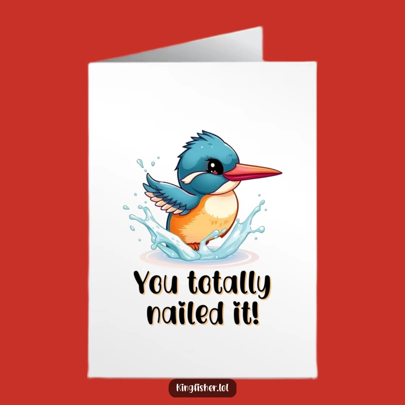 Free Printable Congrats Card: Energetic Kingfisher Makes a Splash - Funny Downloadable Gift