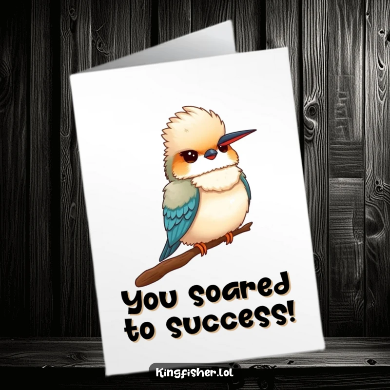 Funny Free Printable Congrats Card: Proud Kingfisher Bird Puffing Chest in Triumph