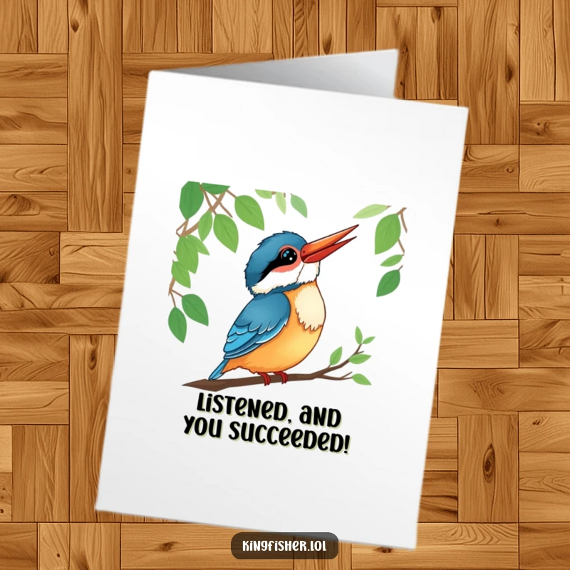 Funny Free Printable Congratulations Card: A kingfisher tilting its head, listening intently to the tranquil sounds of the forest.