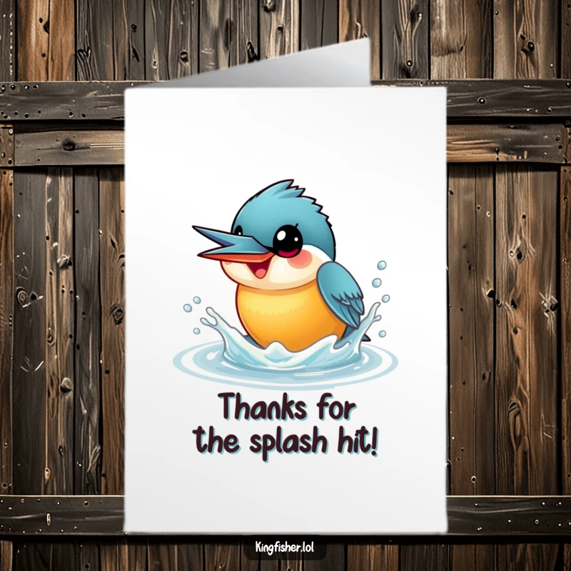 Funny Free Printable Kingfisher Thank You Card: A kingfisher with wide, happy eyes splashes water upwards as a thank you.