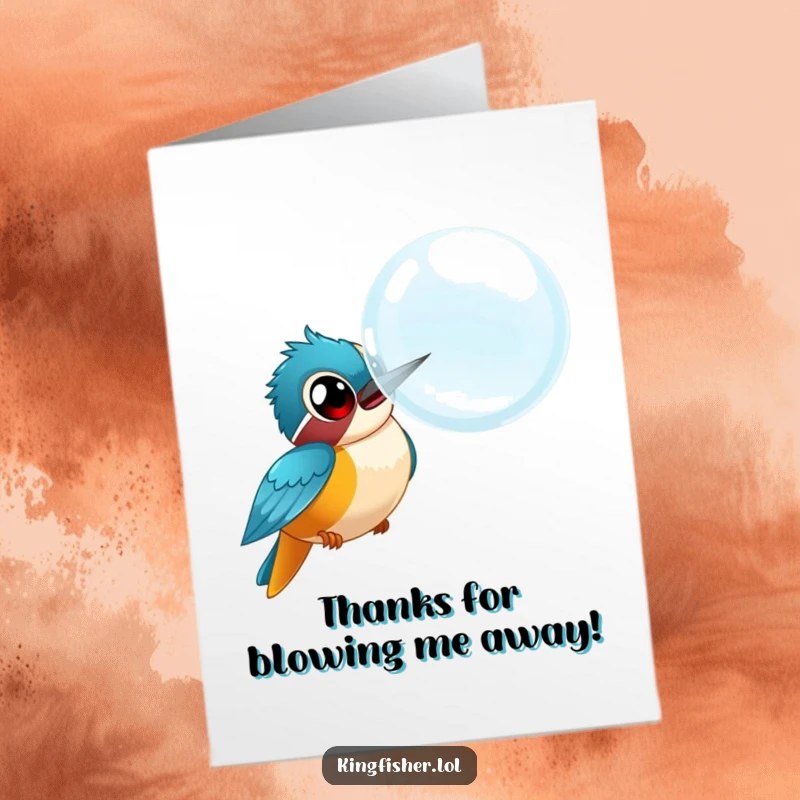 Funny Free Printable Thank You Card: Kingfisher with Huge Eyes Chasing a Comically Large Bubble, expressing gratitude.