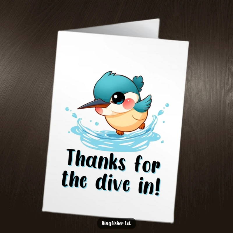 Funny Free Printable Thank You Card: Cute kingfisher bird with big eyes diving headfirst into sparkling blue water.
