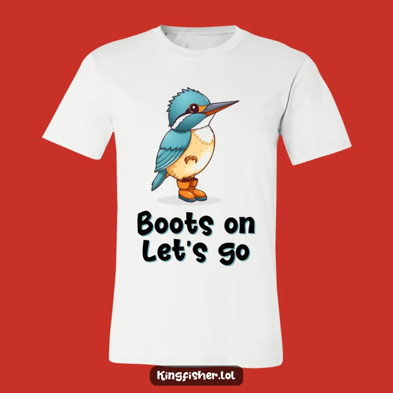 Funny Kingfisher Boots Excitement T-Shirt - Joyful Avian Fashion Gift for Him Her