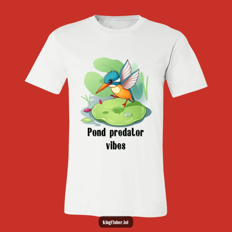 Funny Kingfisher T-Shirt: Playful Hunter Style, Perfect Bird Lover Funny Gift