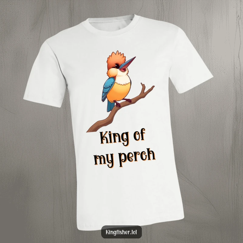 Proud Kingfisher T-Shirt: A smiling kingfisher striking a dramatic, proud pose on a twisted branch, showcasing its flamboyant style.